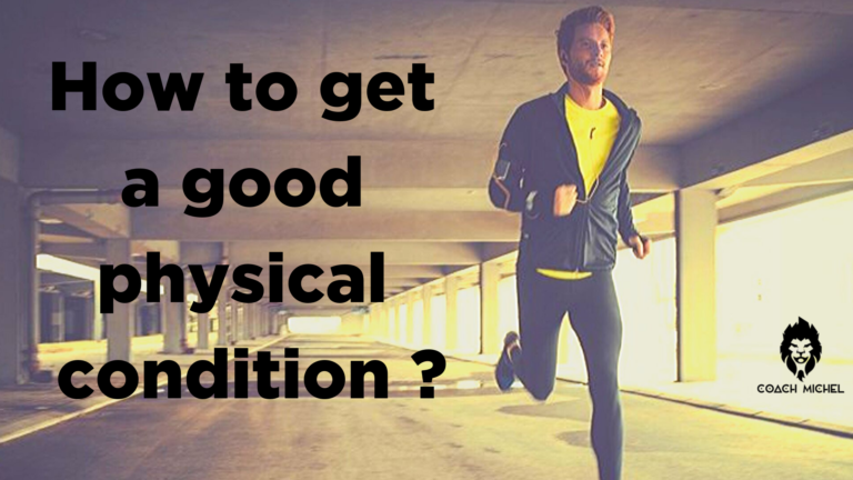 How to get a good physical condition ?